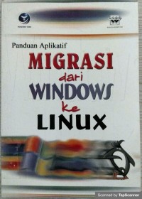 Panduan aplikatif: MIGRASI DARI WINDOWS KE LINUX