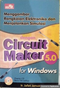 Menggambar rangkaian elektronika dan menjalankan simula dengan circuit maker for windows