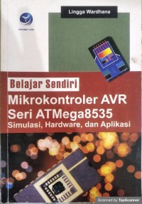 Belajar sendiri mikrokontroler avr seri atmega8535 simulasi, hardware, dan aplikasi