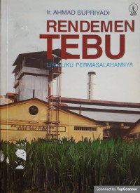 Rendemen Tebu : Lika-Liku Permasalahannya