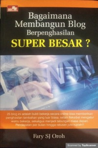 Bagaimana membangun blog berpenghasilan super besar