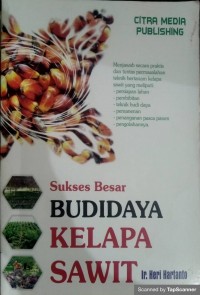 Sukses besar budidaya kelapa sawit