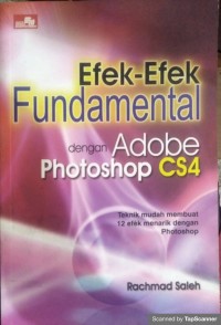 Efek-efek fundamental dengan adobe photoshop cs4