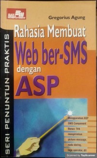 Seri penuntun praktis rahasia membuat web ber-sms dengan asp