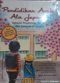 Pendidikan Anak Ala Jepang : Rahasia pendidikan TK, SD. dan Daycare di Jepang