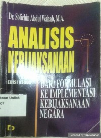 Analisis Kebijaksanaan : Dari Formulasi Ke Implementasi Kebijaksanaan Negara