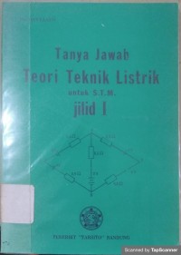 Tanya jawab teori teknik listrik untuk s.t.m : Jilid 1