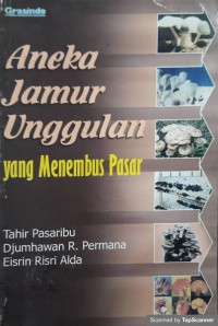 Aneka jamur unggulan yang menembus pasar