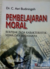 Pembelajaran moral: berpijak pada karakteristik siswa dan budayanya