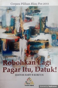 Robohkan lagi pagar itu, datuk