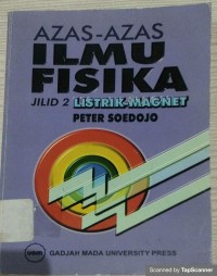 Azas-azas ilmu fisika jilid 2 (listrik-magnet)