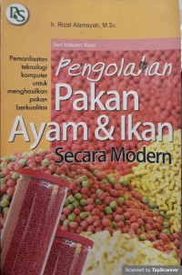 Pengolahan pakan ayam & ikan secara modern