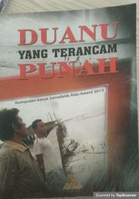 Duanu yagn terancam punah: kumpulan karya jurnalistik rida award 2013