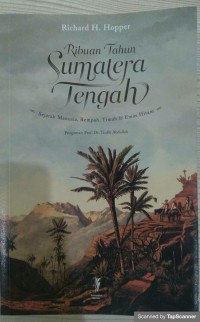 Ribuan Tahun Sumatera Tengah: sejarah manusia, rempah, timah dan emas hitam