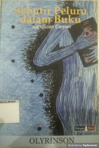 Sebutir Peluru dalam Buku : Kumpulan cerpen