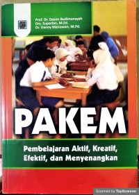 PAKEM: Pembelajaran aktif, kreatif, efektif, dan menyenangkan