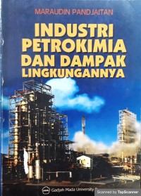 Industri petro kimia  & dampak lingkungannya