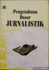 Pengetahuan Dasar JURNALISTIK