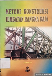 METODE KONSTRUKSI JEMBATAN RANGKA BAJA