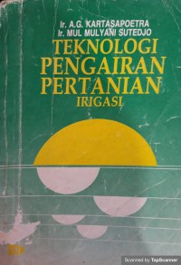 TEKNOLOGI PENGAIRAN PERTANIAN IRIGASI