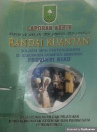 Laporan akhir: pengangkatan teater tradisi Randai kuantan