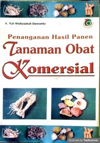 Penanganan hasil panen tanaman obat komersial