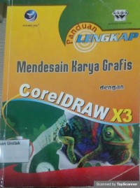 Panduan lengkap: mendesain Karya grafis dengan coreldraw X3