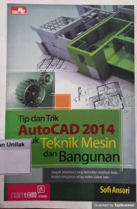 Tip dan Trik AutoCAD 2014 untuk Teknik Mesin dan Bangunan