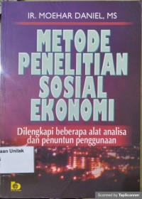 METODE PENELITIAN SOSIAL EKONOMI: DILENGKAPI BEBERAPA ALAT ANALISA DAN PENUNTUN PNGGUNAAN