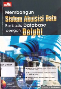 MEMBANGUN SISTEM AKUISISI DATA BERBASIS DATABASE DENGAN DELPHI