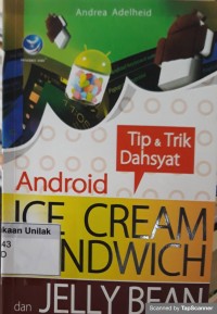 TIP DAN TRIK DAHSYAT ANDROID ICE CREAM SANDWICH DAN JELLY BEAN