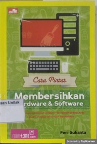 CARA PINTAR MEMBERSIHKAN HARDWARE & SOFTWARE