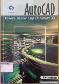 Autocad: konversi gambar Kerja 2D Menjadi 3D