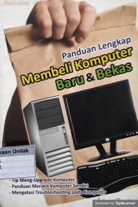 Panduan lengkap membeli komputer baru & bekas