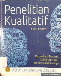 PENELITIAN KUALITATIF: Komunikasi,Ekonomi,Kebijakan Publik, dan Ilmu Sosial lainnya