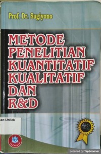 Metode penelitian kuantitatif, kualitatif dan R&D