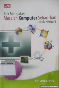 Trik mengatasi masalah komputer sehari - hari untuk pemula