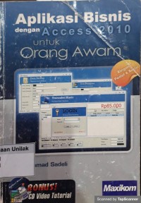 APLIKASI BISNIS DENGAN ACCESS 2010 UNTUK ORANG AWAM