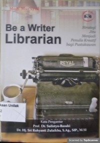 Be a Writer Librarian: strategi jitu menjadi penulis kreatif bagi pustakawan