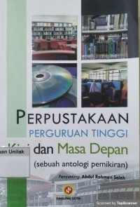 Perpustakaan perguruan tinggi kini dan masa depan