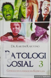 Patologi Sosial 3 : Gangguan-gangguan Kejiwaan