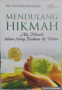 Mendulang Hikmah : Ada Himah Dalam Setiap Keadaan dan Waktu