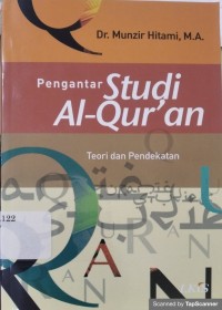 Pengantar Studi Al-Qur'an : Teori dan Pendekatan