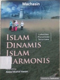 Islam dinamis islam harmonis: lokalitas, pluralisme, terorisme