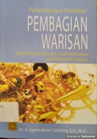 Perkembangan Pemikiran Pembagian Warisan Dalam Hukum Islam Dan Implementasinya Pada Pengadilan Agama