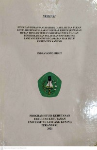 JENIS DAN PEMANFAATAN HHBK (HASIL HUTAN BUKAN KAYU) OLEH MASYARAKAT SEKITAR KHDTK (KAWASAN HUTAN DENGAN TUJUAN KHUSUS) UNTUK TUJUAN PENDIDIKAN DAN PELATIHAN UNIVERSITAS LANCANG KUNING KECAMATAN SIAK HULU KABUPATEN KAMPAR