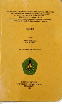 PENGUNGKAPAN LAPORAN KEBERLANJUTAN DALAM RANGKA MENILAI KINERJA KEBERLANJUTAN BERDASARKAN PANDUAN GRI G4 UMUM DAN GRI PANDUAN KHUSUS LAYANAN KEUANGAN (Study kasus pada Bank BCA, Bank BNI, Bank BNI, Bank BRI, Bank Jatim, Bank Maybank, dan Bank Permata)