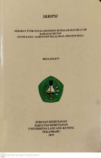 SEBARAN TITIK PANAS (HOTSPOT) DI DALAM DAN DI LUAR KAWASAN HUTAN (STUDI KASUS : KABUPATEN PELALAWAN, PROVINSI RIAU)