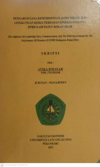 PENGARUH GAYA KEPEMIMPINAN, KOMUNIKASI, DAN LINGKUNGAN KERJA TERHADAP KINERJA ANGGOTA DPRD KABUPATEN ROKAN HILIR