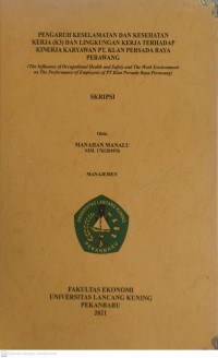 PENGARUH KESELAMATAN DAN KESEHATAN KERJA (K3) DAN LINGKUNGAN KERJA TERHADAP KINERJA KARYAWAN PT. KLAN PERSADA RAYA PERAWANG
